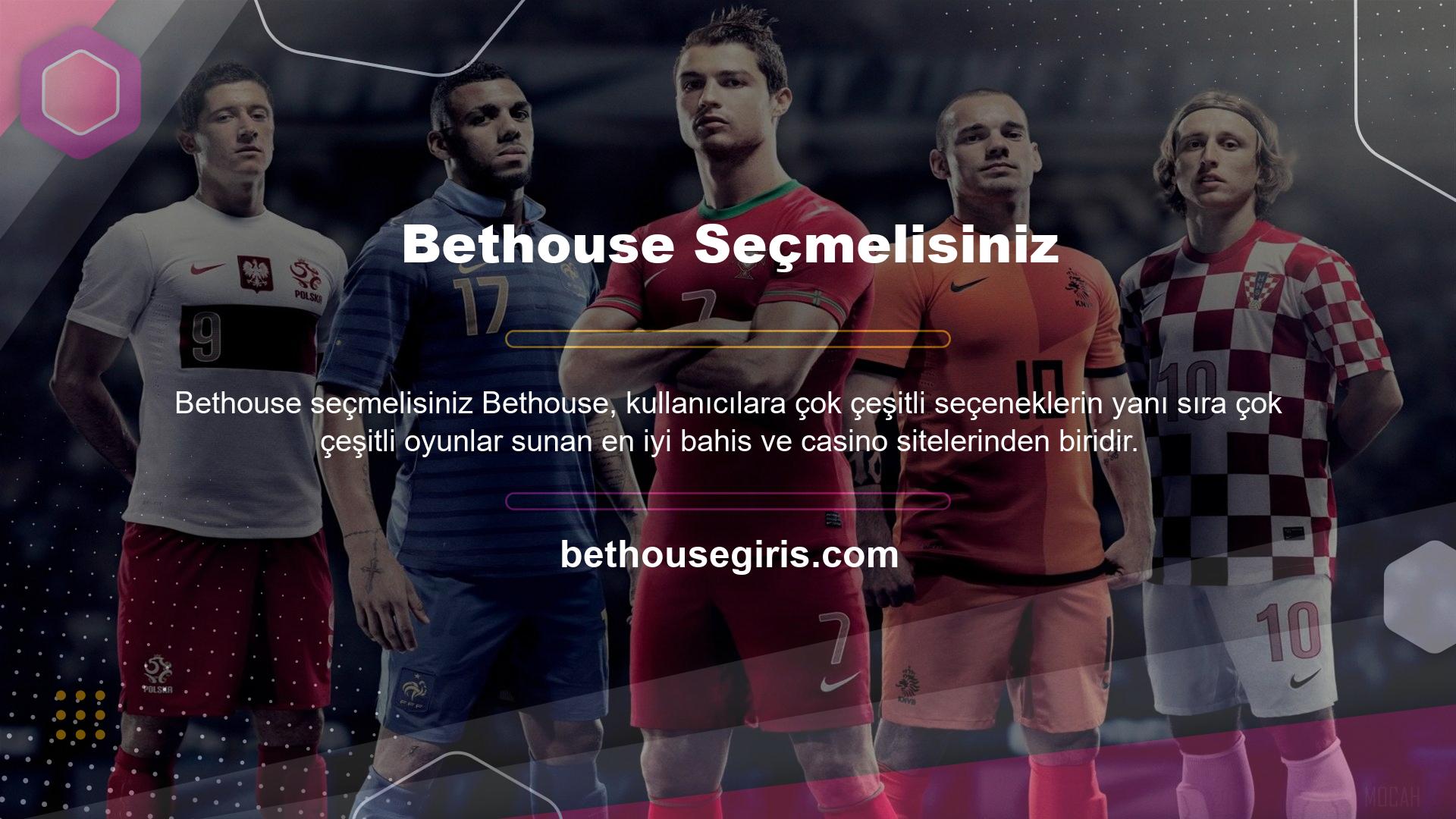 Sizi zafere bir adım daha yaklaştırmaya çalışan Bethouse web sitesinin size sunacak çok şeyi olduğunu söylemekle yetinelim